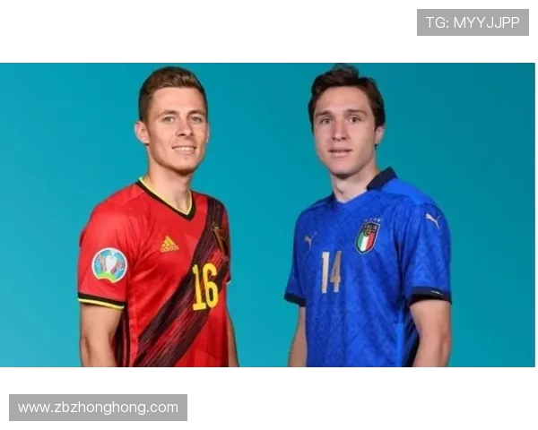 比利时与意大利足球对决数据分析及历史交锋回顾 比利时与意大利足球对决数据分析及历史交锋回顾